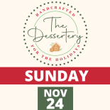 The Dessertery - A holiday dessert café 2024 Nov. 24