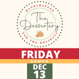 The Dessertery - A holiday dessert café 2024 Dec. 13