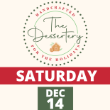 The Dessertery - A holiday dessert café 2024 Dec. 14