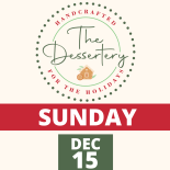 The Dessertery - A holiday dessert café 2024 Dec. 15