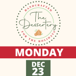 The Dessertery - A holiday dessert café 2024 Dec. 23