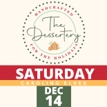 The Dessertery - A holiday dessert café 2024 Dec. 14